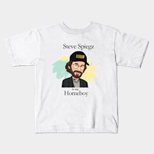 Steve Spiegz Is My Homeboy Kids T-Shirt